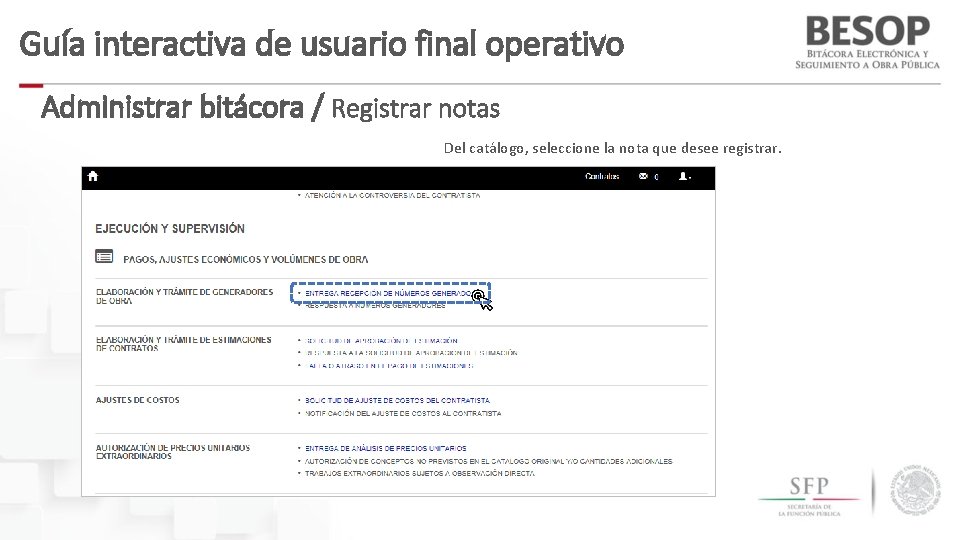 Guía interactiva de usuario final operativo Administrar bitácora / Registrar notas Del catálogo, seleccione