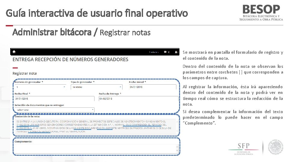 Guía interactiva de usuario final operativo Administrar bitácora / Registrar notas Se mostrará en