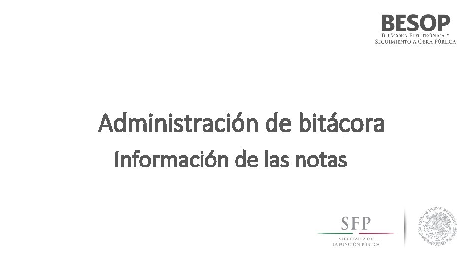 Administración de bitácora Información de las notas 