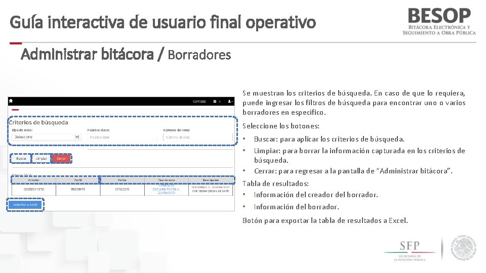 Guía interactiva de usuario final operativo Administrar bitácora / Borradores Se muestran los criterios