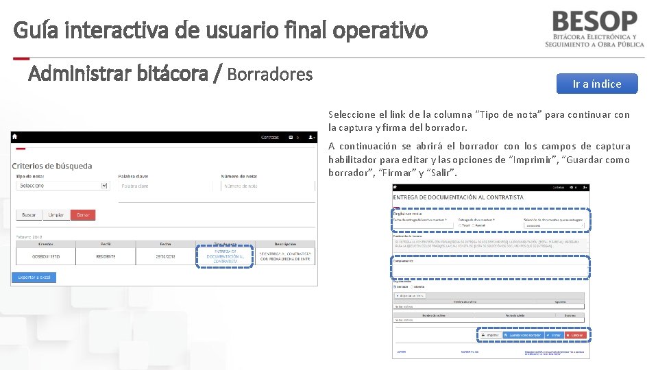 Guía interactiva de usuario final operativo Administrar bitácora / Borradores Ir a índice Seleccione