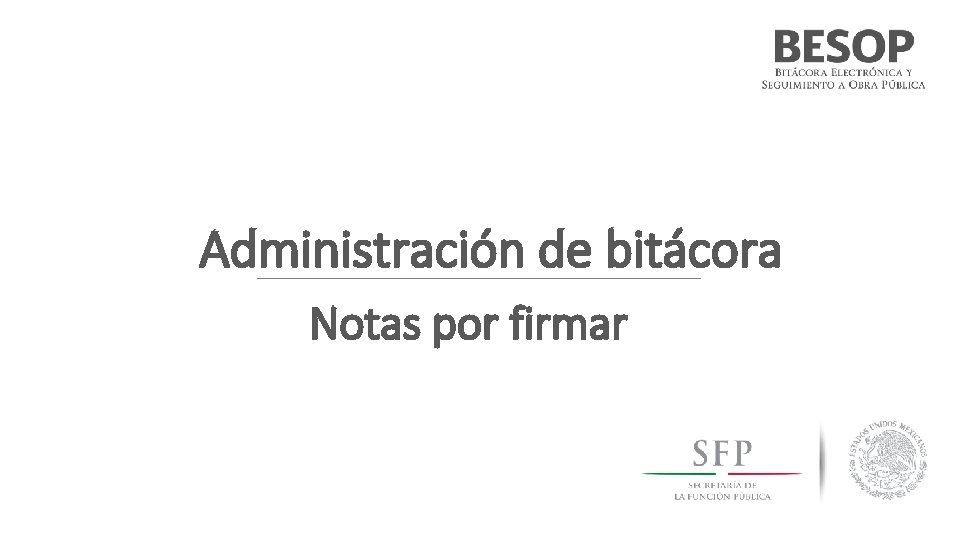 Administración de bitácora Notas por firmar 