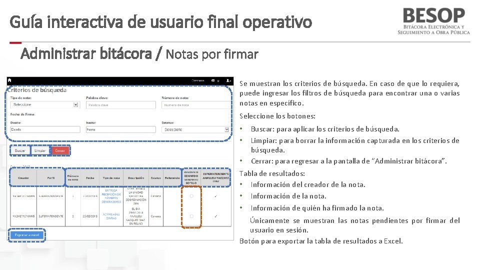 Guía interactiva de usuario final operativo Administrar bitácora / Notas por firmar Se muestran