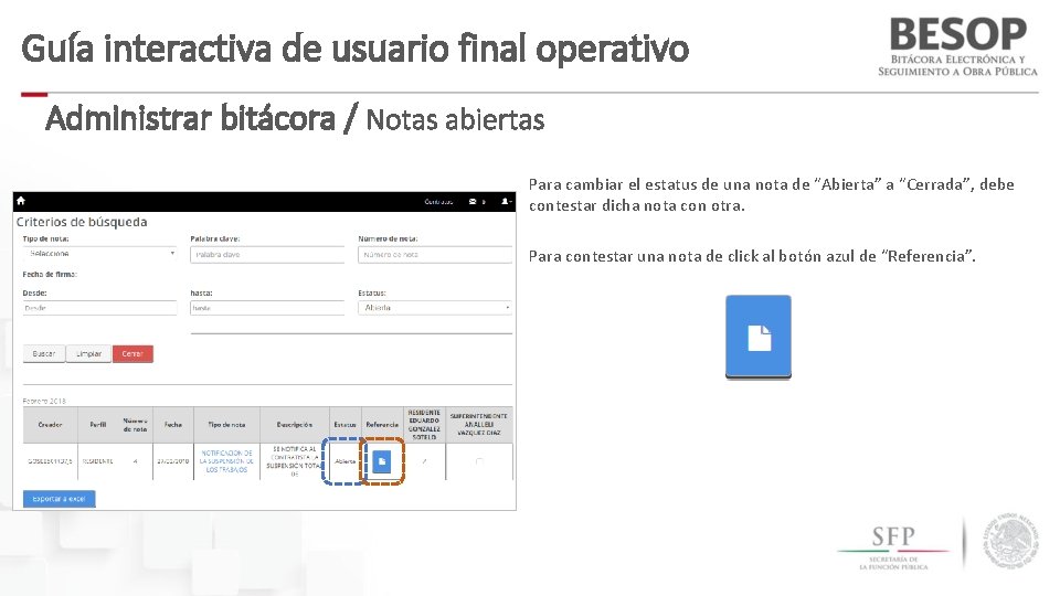 Guía interactiva de usuario final operativo Administrar bitácora / Notas abiertas Para cambiar el