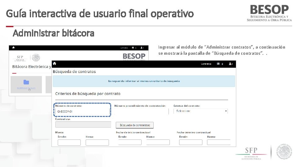 Guía interactiva de usuario final operativo Administrar bitácora Ingresar al módulo de “Administrar contratos”,