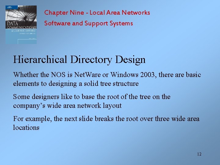 Chapter Nine - Local Area Networks Software and Support Systems Hierarchical Directory Design Whether