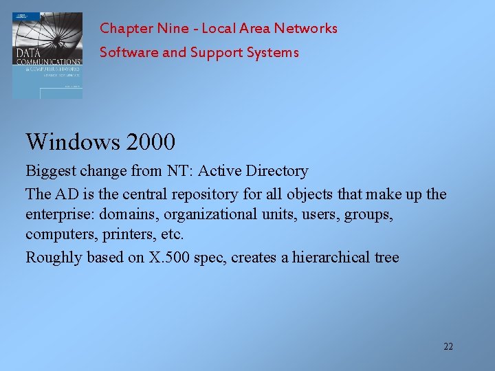 Chapter Nine - Local Area Networks Software and Support Systems Windows 2000 Biggest change