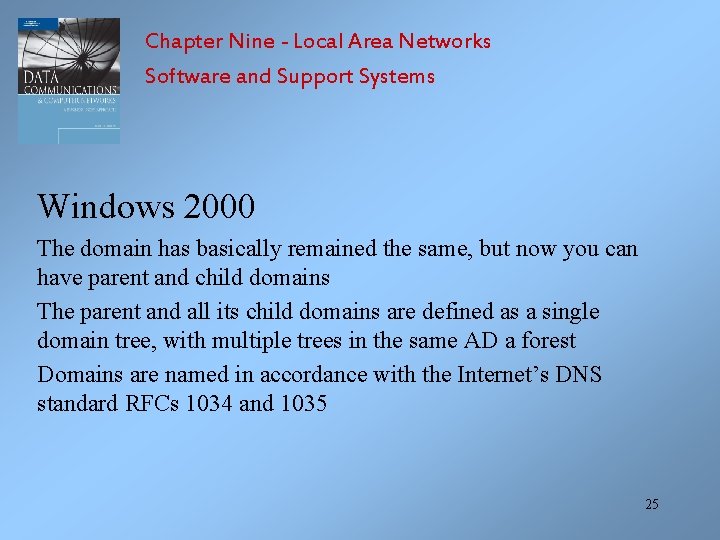 Chapter Nine - Local Area Networks Software and Support Systems Windows 2000 The domain