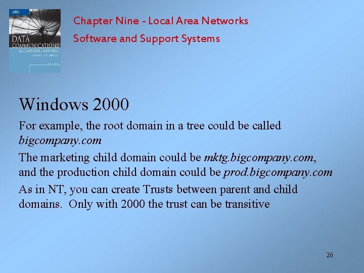 Chapter Nine - Local Area Networks Software and Support Systems Windows 2000 For example,