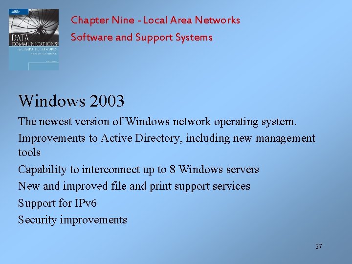 Chapter Nine - Local Area Networks Software and Support Systems Windows 2003 The newest