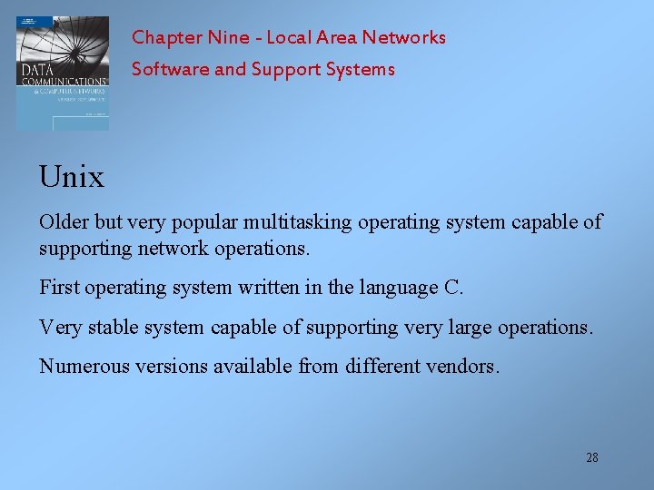 Chapter Nine - Local Area Networks Software and Support Systems Unix Older but very