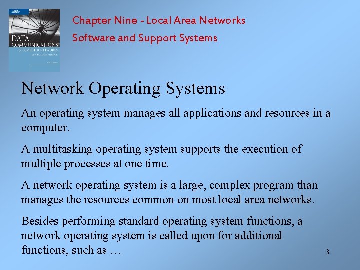 Chapter Nine - Local Area Networks Software and Support Systems Network Operating Systems An