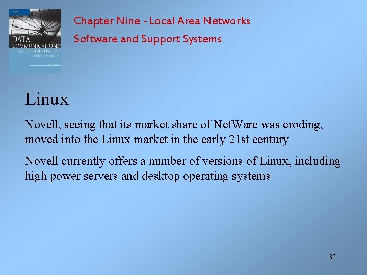 Chapter Nine - Local Area Networks Software and Support Systems Linux Novell, seeing that
