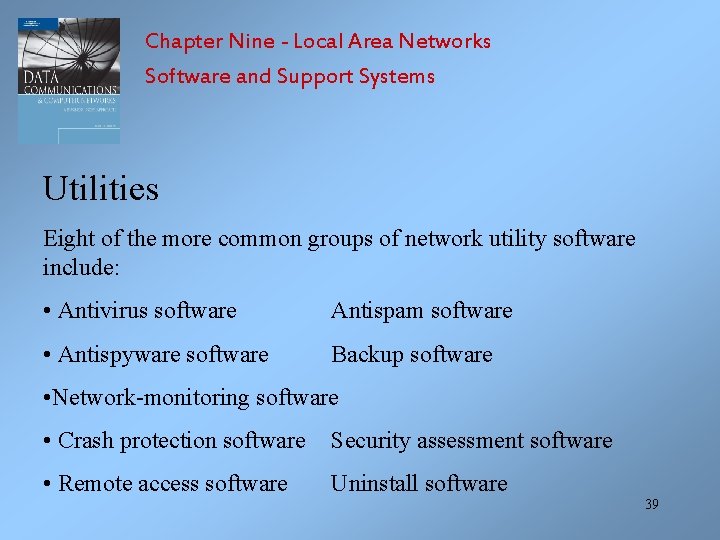 Chapter Nine - Local Area Networks Software and Support Systems Utilities Eight of the