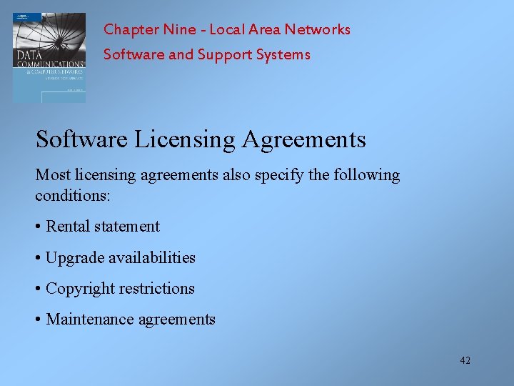 Chapter Nine - Local Area Networks Software and Support Systems Software Licensing Agreements Most