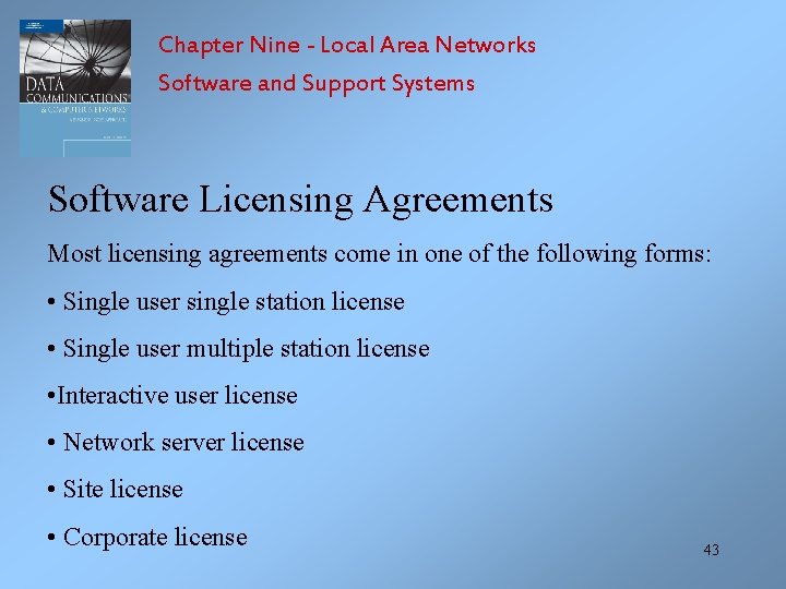 Chapter Nine - Local Area Networks Software and Support Systems Software Licensing Agreements Most