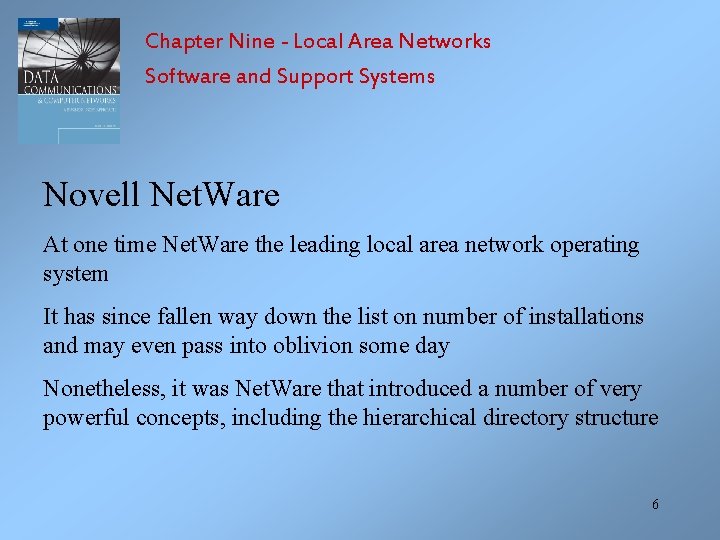 Chapter Nine - Local Area Networks Software and Support Systems Novell Net. Ware At
