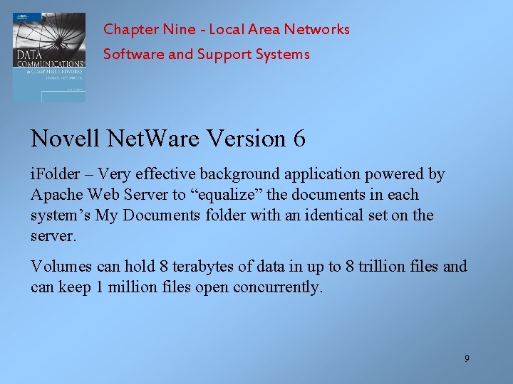 Chapter Nine - Local Area Networks Software and Support Systems Novell Net. Ware Version
