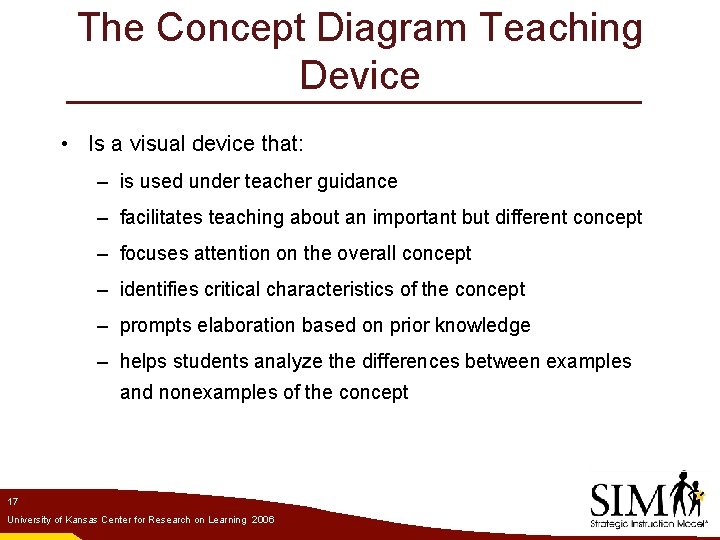 The Concept Diagram Teaching Device • Is a visual device that: – is used