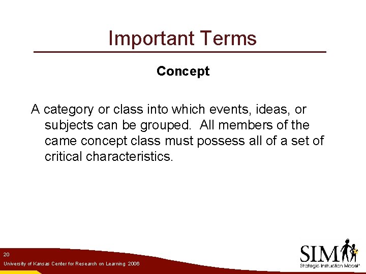 Important Terms Concept A category or class into which events, ideas, or subjects can