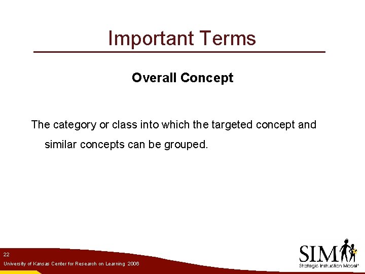 Important Terms Overall Concept The category or class into which the targeted concept and