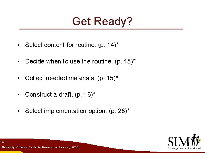 Get Ready? • Select content for routine. (p. 14)* • Decide when to use