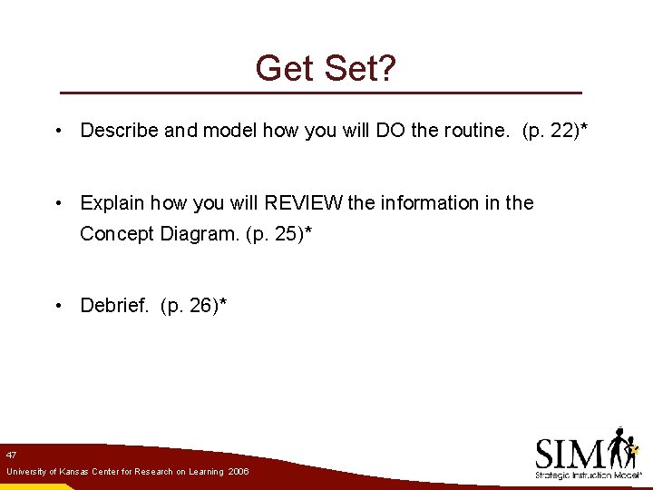 Get Set? • Describe and model how you will DO the routine. (p. 22)*