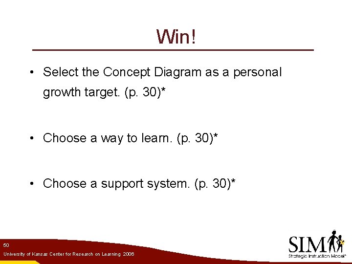 Win! • Select the Concept Diagram as a personal growth target. (p. 30)* •