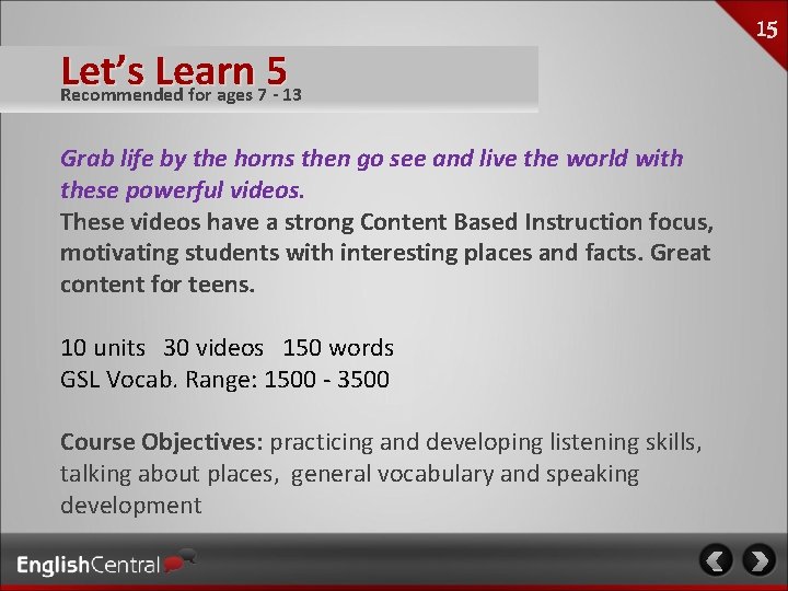 Let’s Learn 5 Recommended for ages 7 - 13 Grab life by the horns
