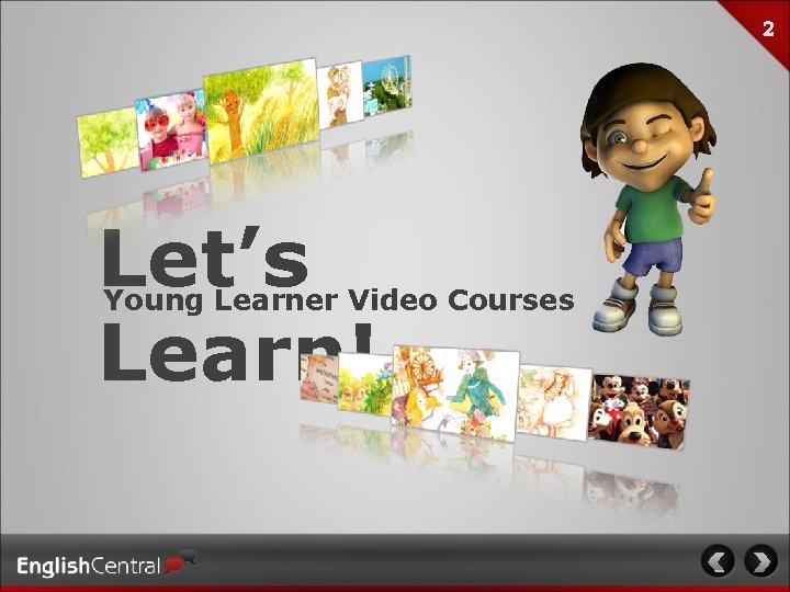 Let’s Learn! Young Learner Video Courses 