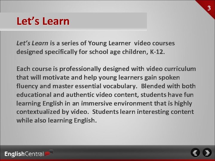 Let’s Learn is a series of Young Learner video courses designed specifically for school