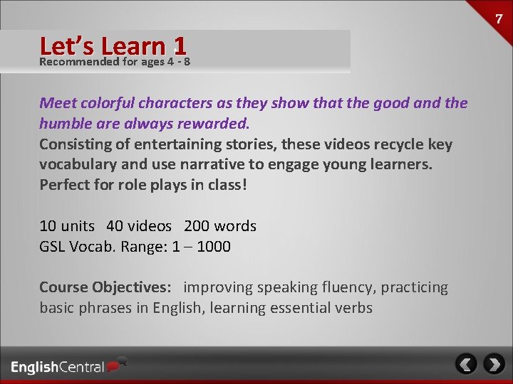 Let’s Learn 1 t Recommended for ages 4 - 8 Meet colorful characters as