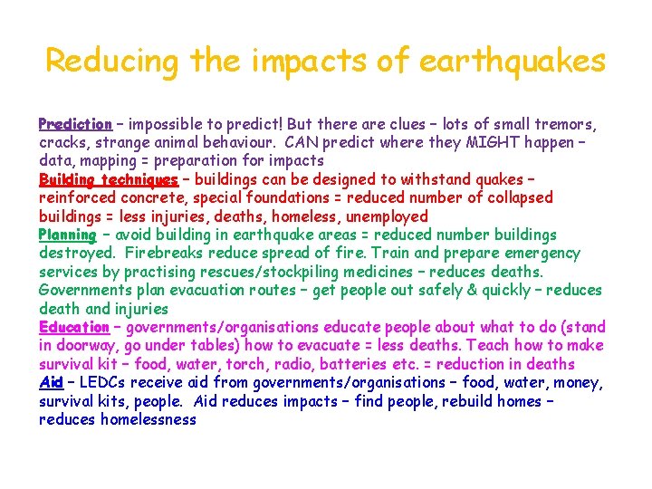 Reducing the impacts of earthquakes Prediction – impossible to predict! But there are clues