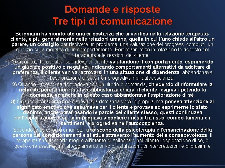 Domande e risposte Tre tipi di comunicazione Bergmann ha monitorato una circostanza che si