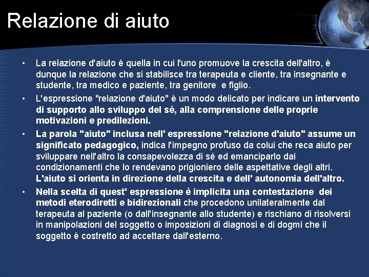 Relazione di aiuto • • La relazione d'aiuto è quella in cui l'uno promuove