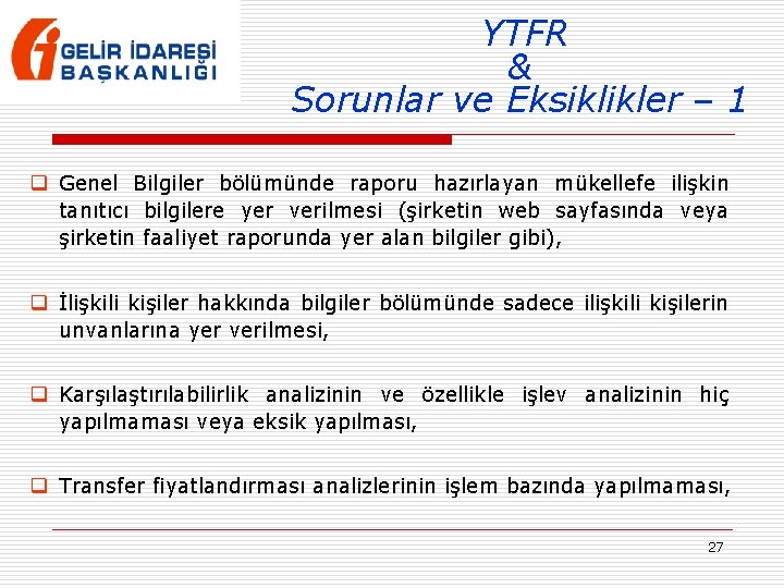 YTFR & Sorunlar ve Eksiklikler – 1 q Genel Bilgiler bölümünde raporu hazırlayan mükellefe