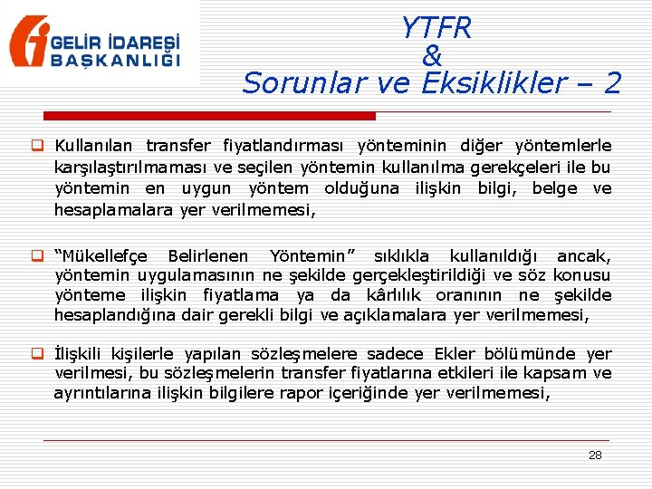 YTFR & Sorunlar ve Eksiklikler – 2 q Kullanılan transfer fiyatlandırması yönteminin diğer yöntemlerle