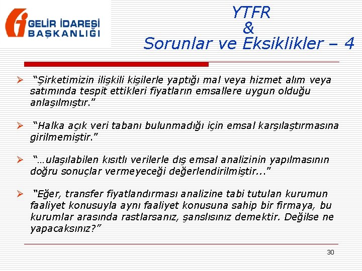 YTFR & Sorunlar ve Eksiklikler – 4 Ø “Şirketimizin ilişkili kişilerle yaptığı mal veya