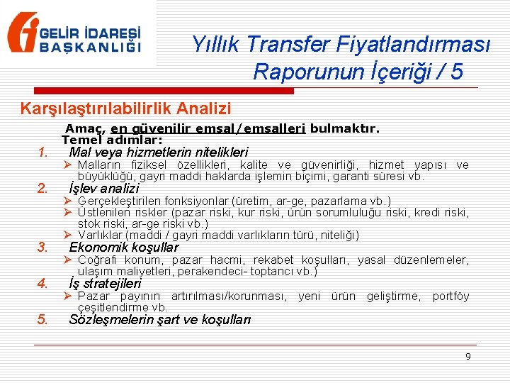 Yıllık Transfer Fiyatlandırması Raporunun İçeriği / 5 Karşılaştırılabilirlik Analizi 1. 2. 3. 4. 5.