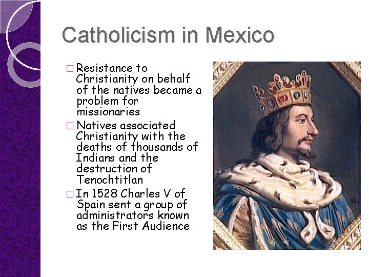 Catholicism in Mexico � Resistance to Christianity on behalf of the natives became a