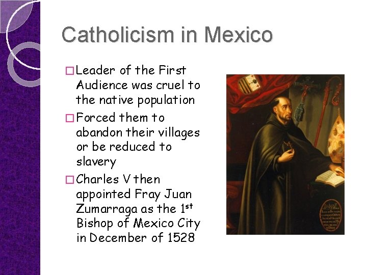 Catholicism in Mexico � Leader of the First Audience was cruel to the native
