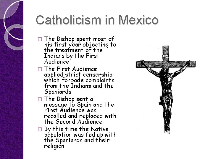 Catholicism in Mexico The Bishop spent most of his first year objecting to the