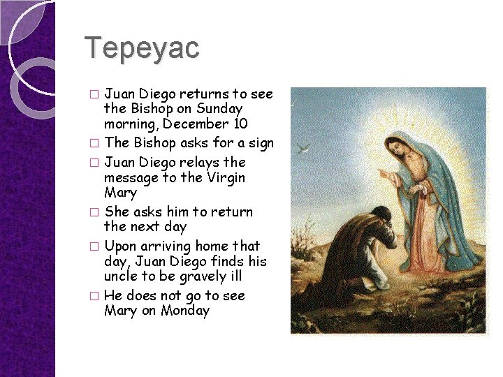 Tepeyac Juan Diego returns to see the Bishop on Sunday morning, December 10 �