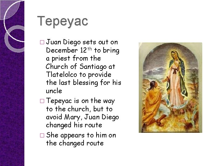 Tepeyac � Juan Diego sets out on December 12 th to bring a priest