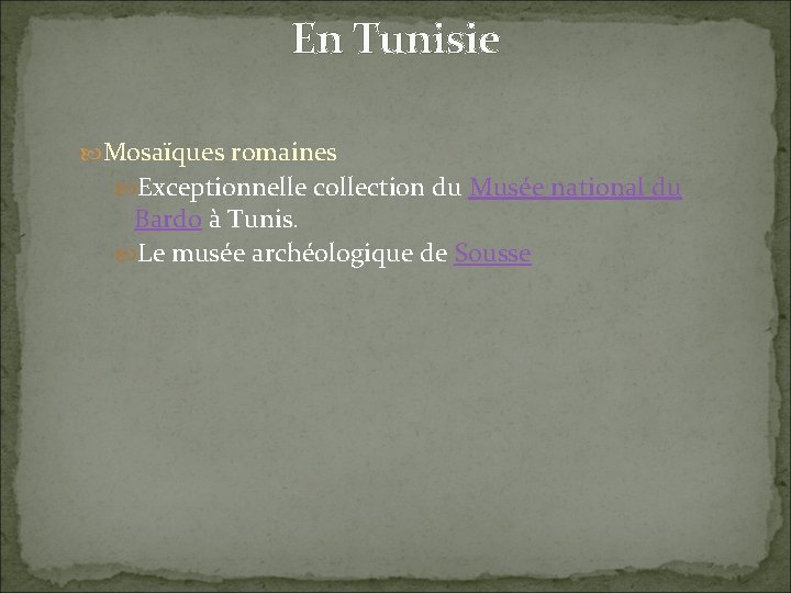 En Tunisie Mosaïques romaines Exceptionnelle collection du Musée national du Bardo à Tunis. Le