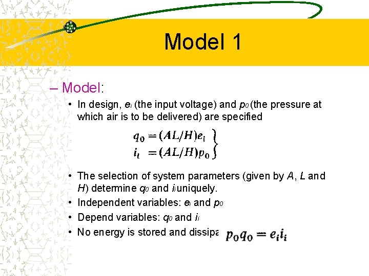 Model 1 – Model: • In design, ei (the input voltage) and p 0