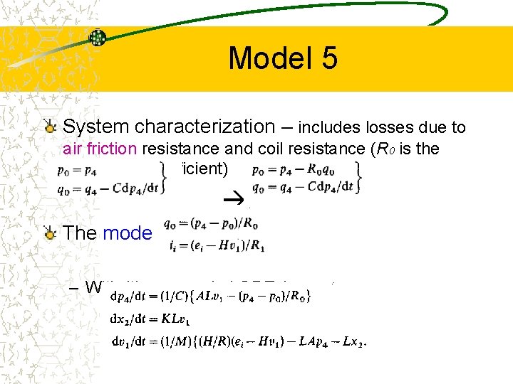 Model 5 System characterization – includes losses due to air friction resistance and coil