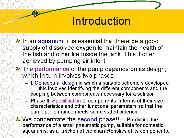 Introduction In an aquarium, it is essential that there be a good supply of