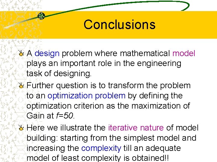 Conclusions A design problem where mathematical model plays an important role in the engineering