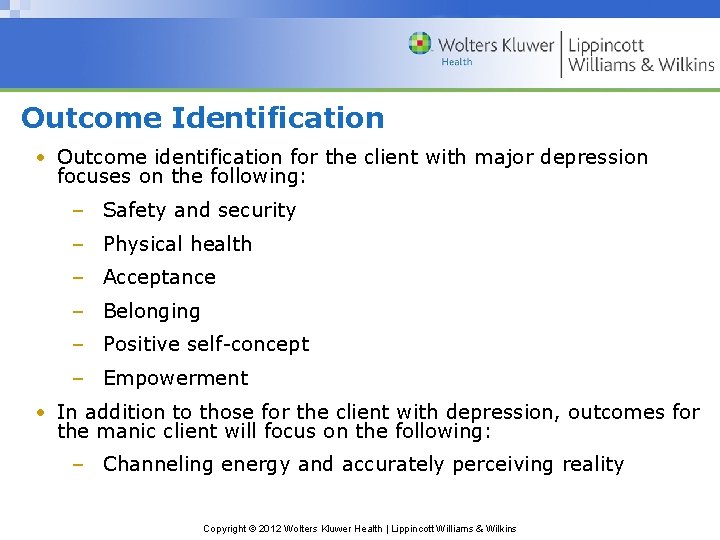 Outcome Identification • Outcome identification for the client with major depression focuses on the